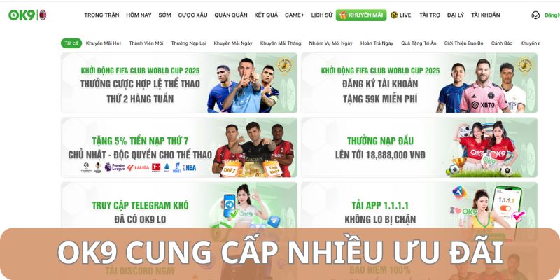 Sân chơi OK9 cung cấp hàng loạt ưu đãi khủng cho bạn tham gia